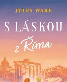 Romantická beletria S láskou z Říma - Jules Wake,Kateřina Brabcová