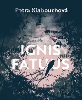 Detektívky, trilery, horory Ignis fatuus - Petra Klabouchová