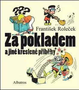 Pre deti a mládež - ostatné Za pokladem a jiné kreslené příběhy - František Roleček