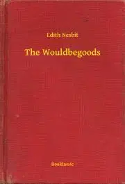 Svetová beletria The Wouldbegoods - Edith Nesbit