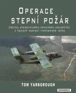 História, vojnová literatúra Operace Stepní požár - Tom Yarborough