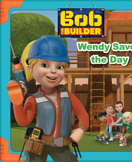 Pre deti a mládež Saga Egmont Bob the Builder: Wendy Saves the Day (EN)