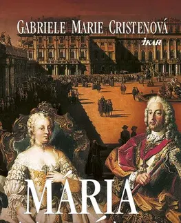 Historické romány Mária Terézia - Gabriele Marie Cristenová