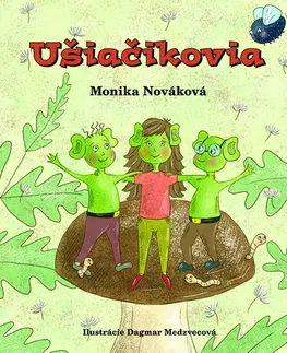 Rozprávky Ušiačikovia - Monika Nováková,Dagmar Medzvecová