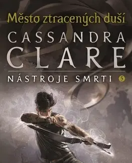 Fantasy, upíri Město ztracených duší - Nástroje smrti 5, 3. vydání - Cassandra Clare,Eva Maršíková