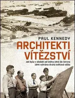 Druhá svetová vojna Architekti vítězství - Kennedy Paul