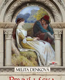 Historické romány První láska Elišky Přemyslovny - Melita Denková