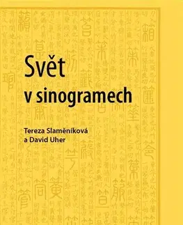 Literárna veda, jazykoveda Svět v sinogramech - Tereza Slaměníková,David Uher