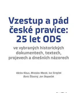 Politológia Vzestup a pád české pravice: 25 let ODS - Kolektív autorov