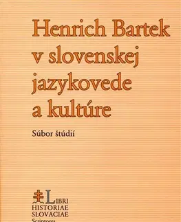 Literárna veda, jazykoveda Henrich Bartek v slovenskej jazykovede a kultúre - Ján Kačala