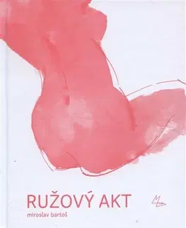 Slovenská poézia Ružový akt - Miroslav Bartoš