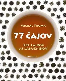 Káva, čaj 77 čajov - Michal Thoma,Henrieta Hatalová
