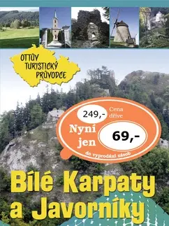 Slovensko a Česká republika Bílé Karpaty a Javorníky - Ottův turistický průvodce