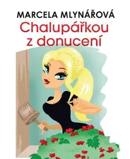 Humor a satira Chalupářkou z donucení, 2. vydání - Marcela Mlynářová