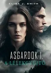 Sci-fi a fantasy Asgardok I. - Smith Elisa J.