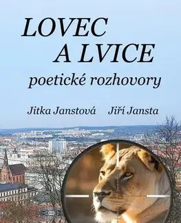 Poézia Lovec a lvice - Jiří Jansta,Jitka Janstová