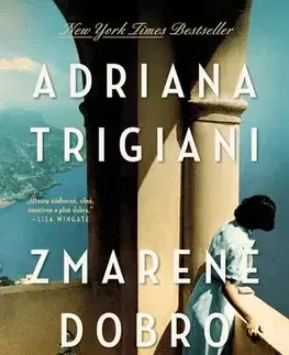 Romantická beletria Zmarené dobro - Adriana Trigiani