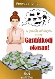 Financie, finančný trh, investovanie Gazdálkodj okosan! - Fenyvesi Lilla