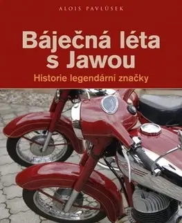 Auto, moto Báječná léta s Jawou - Alois Pavlůsek