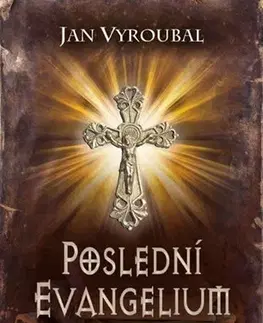 Historické romány Poslední evangelium - Jan Vyroubal