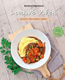 Kuchárky - ostatné Loudavé vaření: Recepty pro pomalý hrnec - Barbora