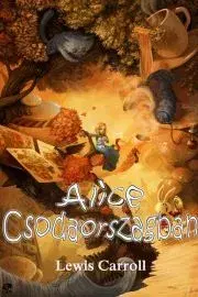 Dobrodružstvo, napätie, western Alice Csodaországban - Lewis Carroll