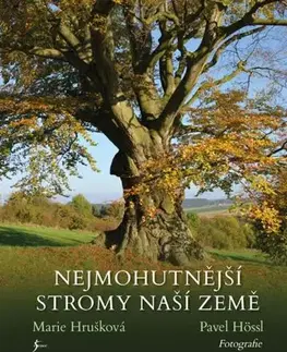 Biológia, fauna a flóra Nejmohutnější stromy naší země - Marie Hrušková