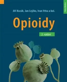 Medicína - ostatné Opioidy (2. přepracované a doplněné vydání) - Kozák Jiří