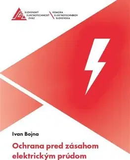 Veda, technika, elektrotechnika Ochrana pred zásahom elektrickým prúdom - Ivan Bojna