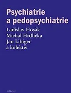 Psychiatria a psychológia Psychiatrie a pedopsychiatrie - Kolektív autorov