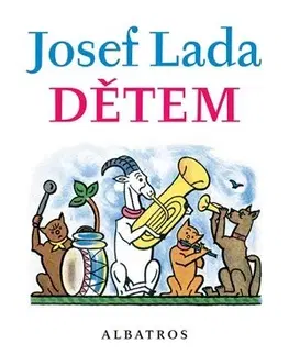 Básničky a hádanky pre deti Josef Lada Dětem - Lada Josef,František Hrubín,Jaroslav Seifert,Lada Josef