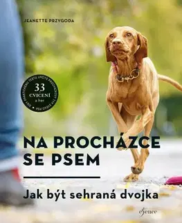 Psy, kynológia Na procházce se psem - Jeanette Przygoda,Lea Smrčková