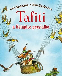 Rozprávky Tafiti a lietajúce prasiatko - Julia Ginsbachová,Julia Boehmeová