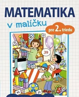 Matematika Matematika v malíčku pre 2. triedu - Simona Špačková,Antonín Šplíchal