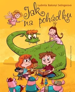 Pedagogika, vzdelávanie, vyučovanie Jak na pohádku - Ludmila Bakonyi Selingerová,Martin Hanschild