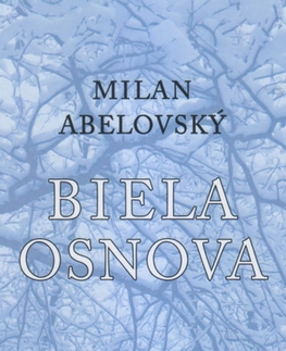 Slovenská poézia Biela osnova - Milan Abelovský