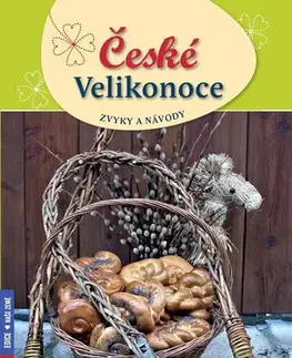 Veľká noc, jar České Velikonoce - zvyky a návody - Petr Herynek