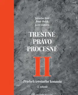 Trestné právo Trestné právo procesné II 2.vydanie - Jaroslav Ivor,Jozef Záhora,Peter Polák