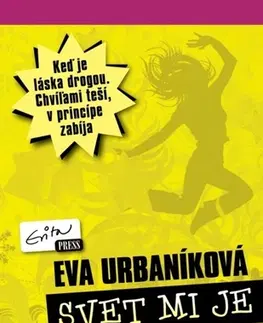 Romantická beletria Svet mi je dlžný - Eva Evita Urbaníková
