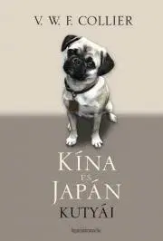 Psy, kynológia Kína és Japán kutyái - Collier V. W. F.