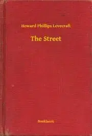 Svetová beletria The Street - Howard Phillips Lovecraft