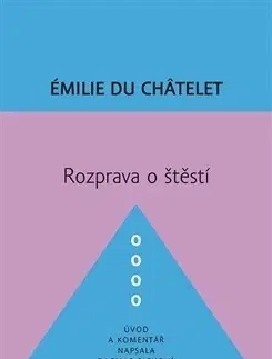 Eseje, úvahy, štúdie Rozprava o štěstí - Émilie Du Châtelet
