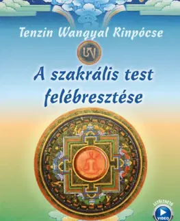 Joga, meditácia A szakrális test felébresztése - Tenzin Wangyal Rinpočhe