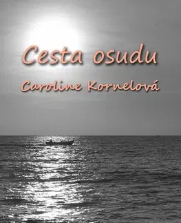 Romantická beletria Cesta Osudu - Caroline Kornelová