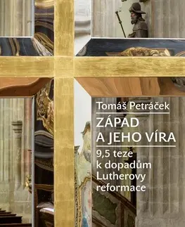 Kresťanstvo Západ a jeho víra - Tomáš Petráček