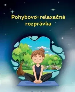 Pedagogika, vzdelávanie, vyučovanie Pohybovo-relaxačná rozprávka - Monika Miňová