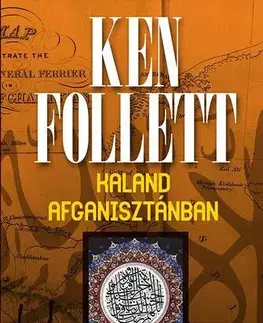 Detektívky, trilery, horory Kaland Afganisztánban - Ken Follett,Csilla Dücső