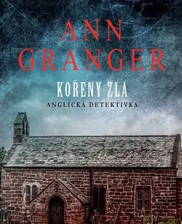 Detektívky, trilery, horory Kořeny zla - Ann Granger