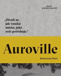 Fejtóny, rozhovory, reportáže Auroville - Katarzyna Boni,Michael Alexa