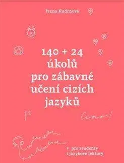 Učebnice - ostatné 140 + 24 úkolů pro zábavné učení cizích jazyků - Ivana Kudrnová